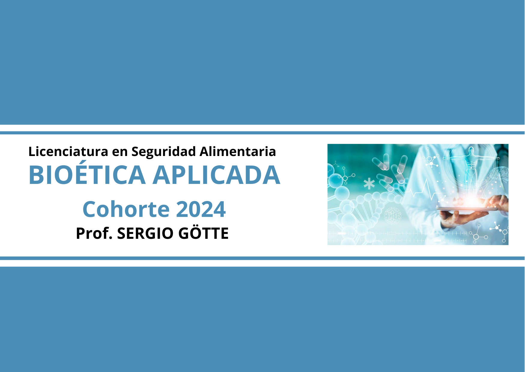 Bioética Aplicada - COM A/B - Cohorte 2023 - SFE - LSA - FCS. | UCSFvirtual